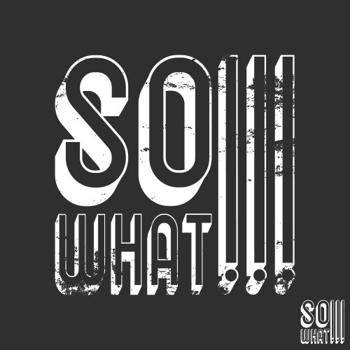 so what t-shirt print minimal design for t shirts vector image