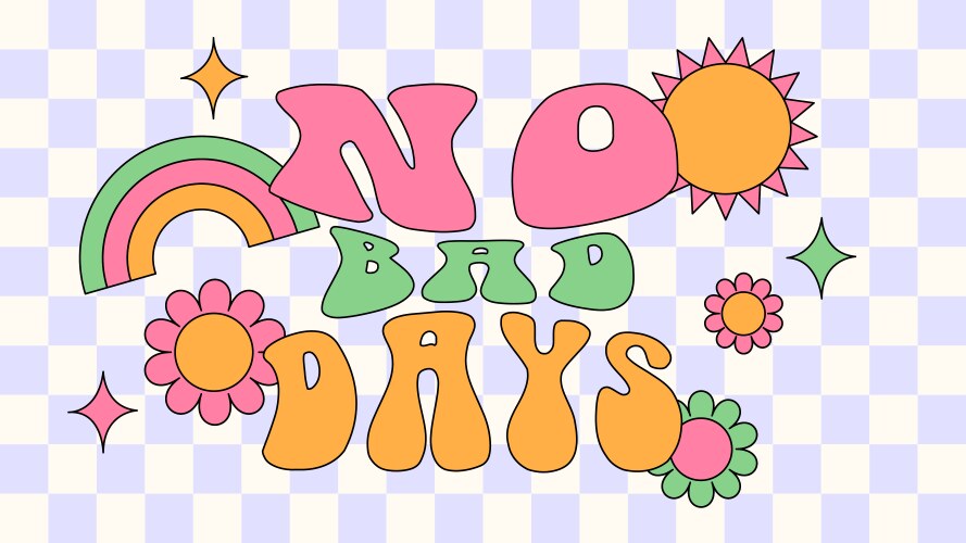 No bad days background vector image