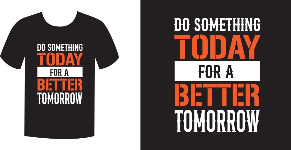 Motivational typography tshirt design vector image