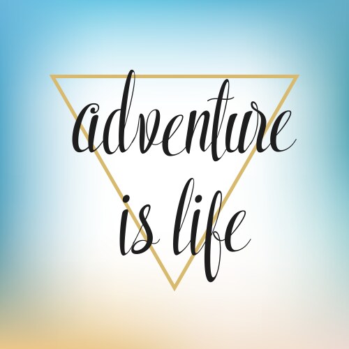 adventure is life hand written lettering vector image