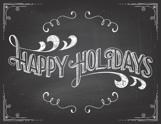 happy holidays chalkboard vector image