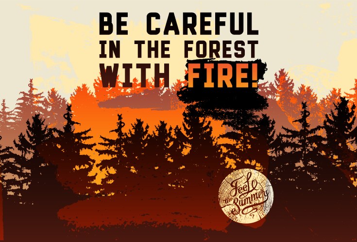 be careful in the forest with fire retro poster vector image