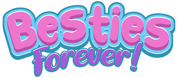 besties forever word logo on white background vector image