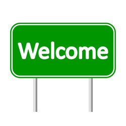 welcome green road sign vector image