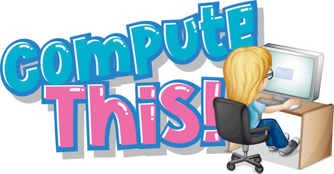 font design for word compute this with girl vector image