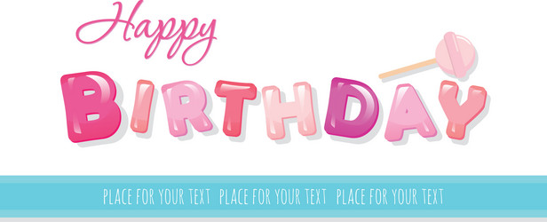 happy birthday banner sweet glossy letters vector image