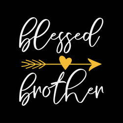 Blessed brother bro gift family matching vector