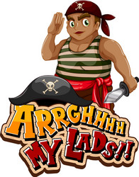 pirate slang concept with arrgh my lads phrase vector image