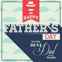 happy fathers day card design vector image