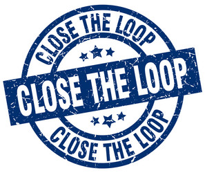 close the loop blue round grunge stamp vector image