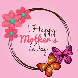 happy mothers day card with butterflies and floral vector image