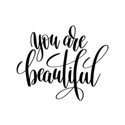 you are beautiful black and white hand written vector image