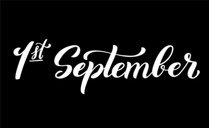 Handdrawn lettering 1 september design template vector