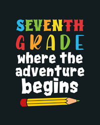 Seventh 7th grade where the adventure begins back vector