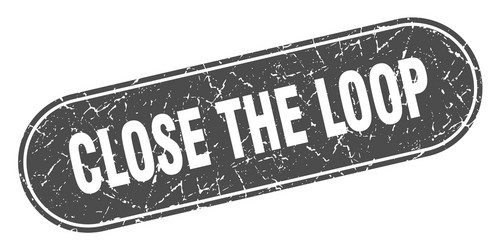 close loop sign grunge black vector image