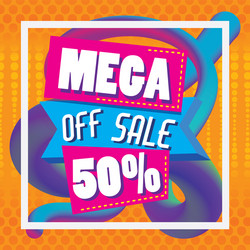 mega sale discounts promotion template vector image