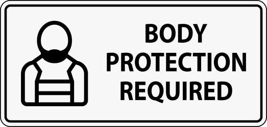 body protection required safety signage vector image