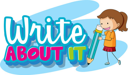 font design for word write about it with girl vector image