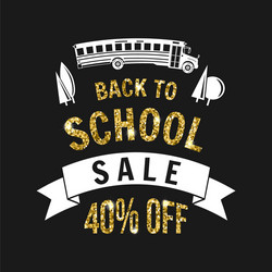 big back to school sale design vector image