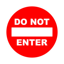 Do not enter sign with text prohibition concept vector