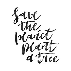 save the planet hand written inscription vector image