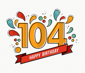 color happy birthday number 104 flat line design vector image