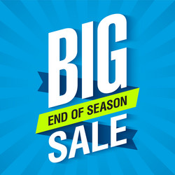 big end of season sale poster vector image