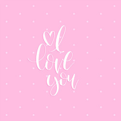 Hand lettering phrase i love you february vector