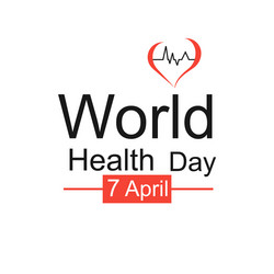 world health day design concept april 7 heart vector image