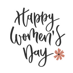 womens day hand written inscription vector image