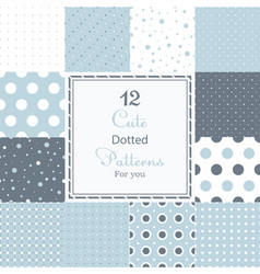 cute different dotted seamless patterns vector image