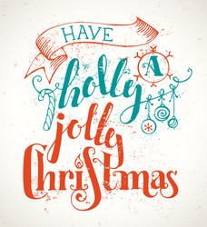 have a holly jolly christmas vector image