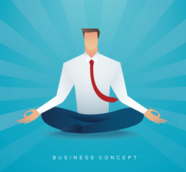 Businessman sitting in lotus pose meditation vector