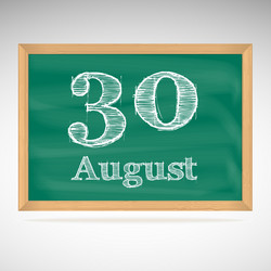 august 30 inscription in chalk on a blackboard vector image