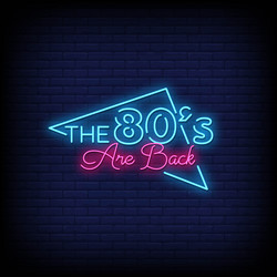 neon sign the 80s are back with brick wall backgr vector image