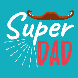 super dad banner and giftcard fathers day poster vector image