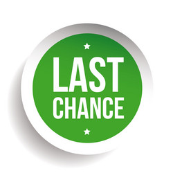 last chance round label vector image