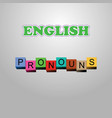 english pronoun vector image