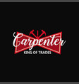 funny carpenter king of trades gift vector image