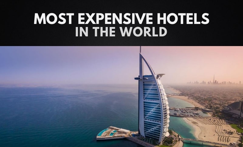 Most Expensive Hotels in the World