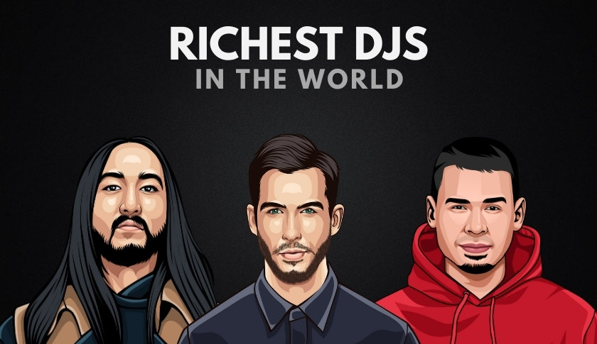 The Richest DJs in the World