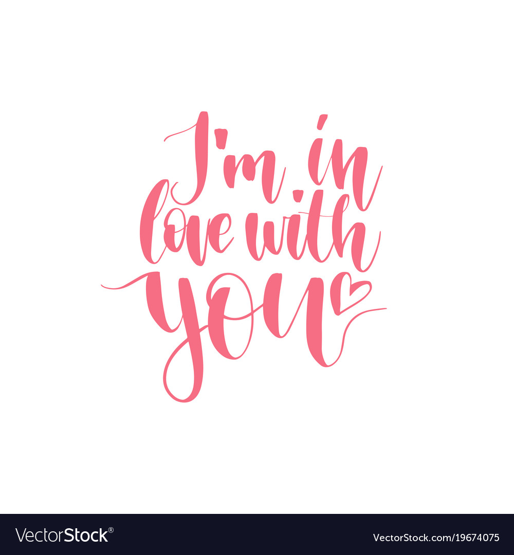 I am in love with you hand lettering phrase