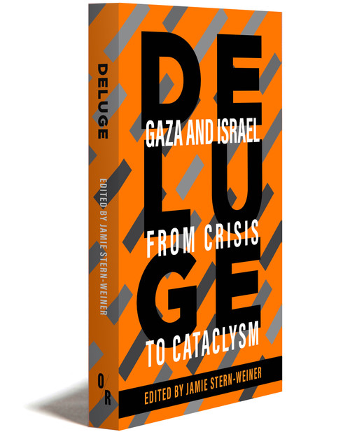 DELUGE: Gaza and Israel from Crisis to Cataclysm | OR Books