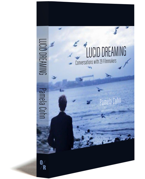 LUCID DREAMING | CONVERSATIONS WITH 29 FILMMAKERS | PAMELA COHN | OR BOOKS