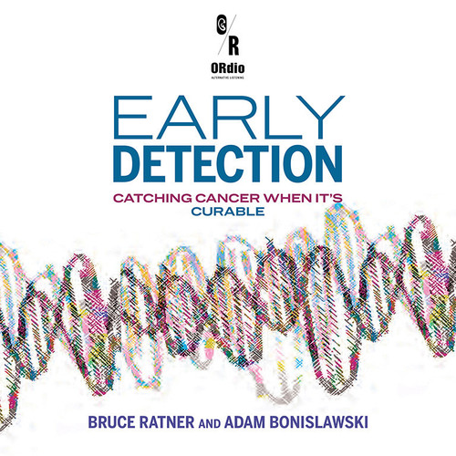 EARLY DETECTION: Catching Cancer When It's Curable (Audiobook) | OR Books