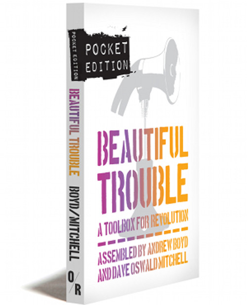 Beautiful Trouble : Pocket Edition | A Toolbox for Revolution | Assembled by Andrew Boyd and Dave Oswald Mitchell | OR Books