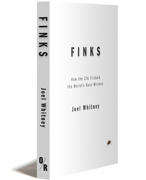 FINKS | How the C.I.A. Tricked the World's Best Writers | Joel Whitney | OR Books