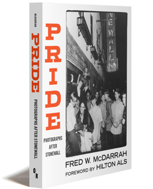 Pride | Photographs After Stonewall | Fred W. McDarrah | Foreword by Hilton Als | OR Books