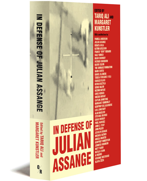IN DEFENSE OF JULIAN ASSANGE | Edited by Tariq Ali and Margaret Kunstler | OR Books