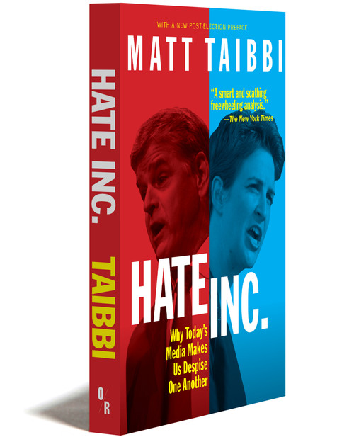 Hate Inc. | Why Today's Media Makes Us Despise One Another | Matt Taibbi | Now In A New Edition With A Post-election Preface | Orbooks